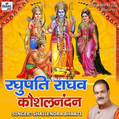Raghupati Raghav Kaushal Nandan - Shailendra Bhartti album cover 