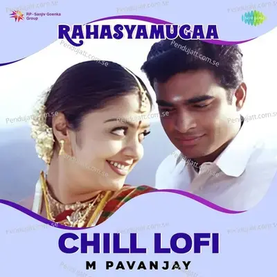 Rahasyamugaa - Chill Lofi - M Pavanjay album cover 