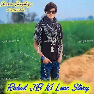 Rahul Jb Ki Love Story - Vaseem Hingotiya album cover 