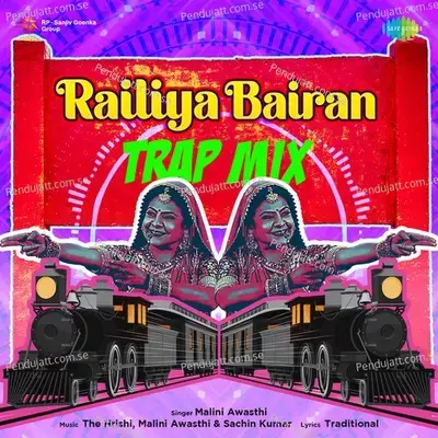 Railiya Bairan - Trap Mix - Malini Awasthi album cover 