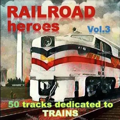 Railroad Heroes Vol. 3 - Various Artists cover album