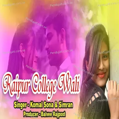Raipur Collage Wali - Komal Sona album cover 
