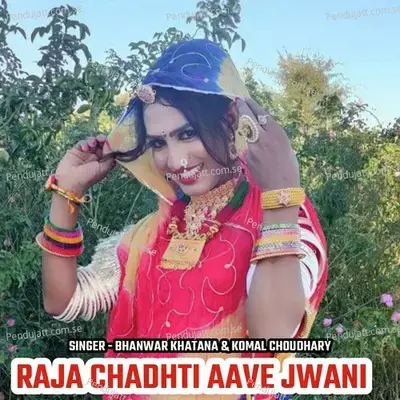 Raja Chadhti Jwani - Bhanwara Khatana album cover 