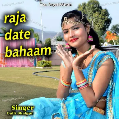 Raja Date Bahaam - Balli Bhalpur album cover 