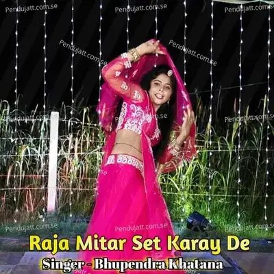 Raja Mitar Set Karay De - Bhupendra Khatana album cover 