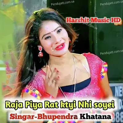 Raja Piya Rat Ktyi Nhi Soyei - Bhupendra Khatana album cover 