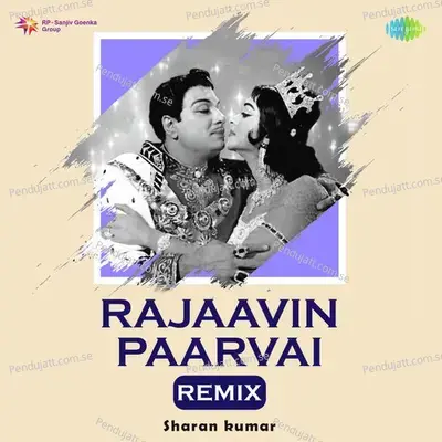Rajaavin Paarvai - Remix - Sharan Kumar album cover 