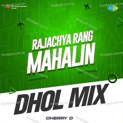 Rajachya Rang Mahalin - Dhol Mix - DJ Cherry D album cover 