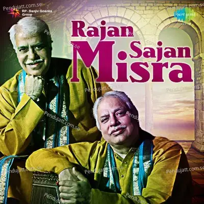 Khayal And Tarana - Pt. Rajan Mishra album cover 