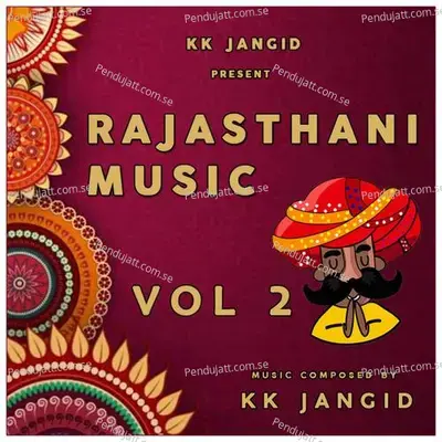 Rajasthani Music Vol  2 - KK Jangid album cover 