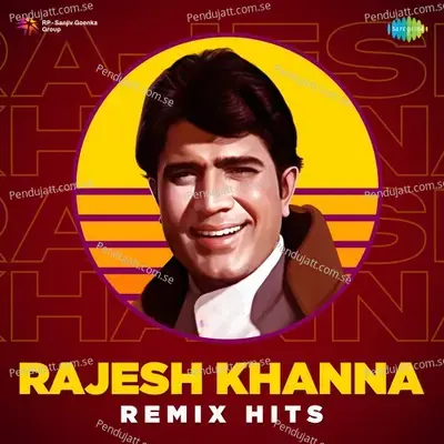 Rajesh Khanna Remix Hits - Anurag Abhishek cover album
