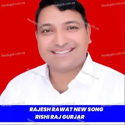 Rajesh Rawat New Song - Rishi Raj Gurjar album cover 