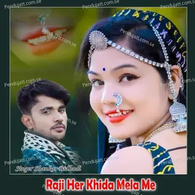 Raji Her Khida Mela Me - Shankar Bidhudi