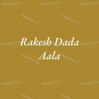 Rakesh Dada Aala - Parmesh Mali album cover 