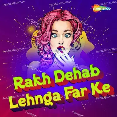 Rakh Dehab Lehnga Far Ke - NANDLAL URF NANDU album cover 