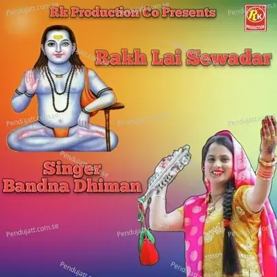 Rakh Lai Sewadar - Bandna Dhiman album cover 