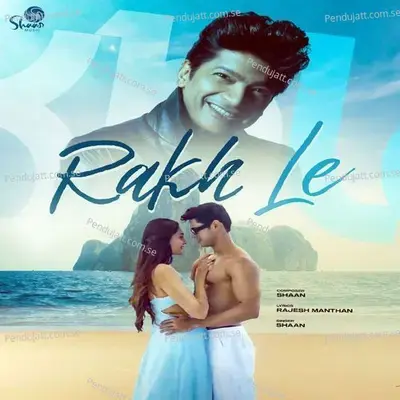Rakh Le - Shaan album cover 