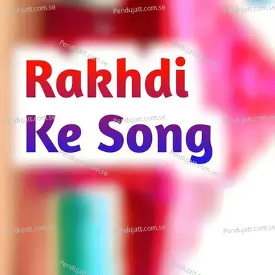 Rakhdi Ke Song - Chutra Ram album cover 
