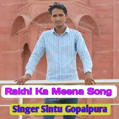 Rakhi Ka Meena Song - Sintu Gopalpura album cover 