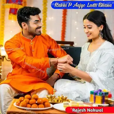 Rakhi P Aajyo Ladli Bhana - Rajesh Nakwal album cover 