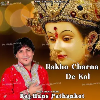 Rakho Charna De Kol - Raj Hans Pathankot album cover 