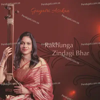 Rakhunga Zindagi Bhar - Gayatri Asokan album cover 