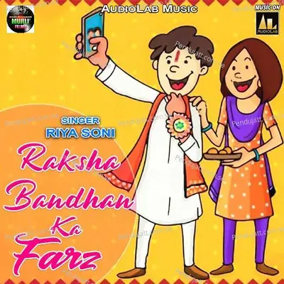 Raksha Bandhan Ka Farz - Riya Soni album cover 