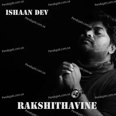 Rakshithavine - Ishaan Dev album cover 