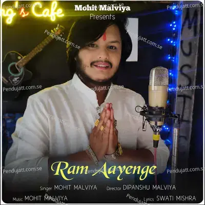 Ram Aayenge - Mohit Malviya
