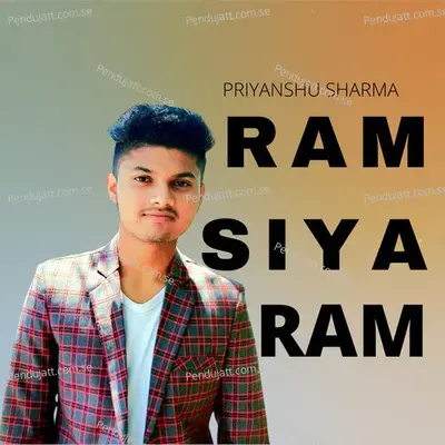 Ram Siya Ram - Priyanshu Sharma album cover 