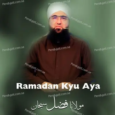 Ramadan Kyu Aya - Molana Fazal Subhan album cover 