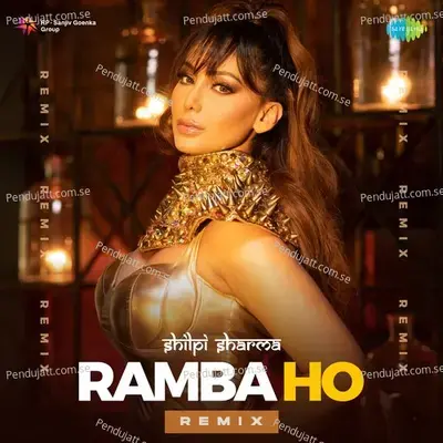 Ramba Ho - Remix - DJ Shilpi Sharma album cover 