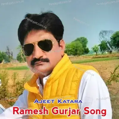 Ramesh Gurjar Song - Ajeet Katara
