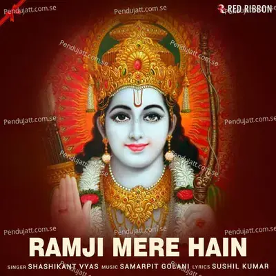 Ramji Mere Hain - Shashikant Vyas