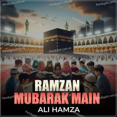 Ramzan Mubarak Main - Ali Hamza album cover 