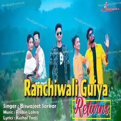 Ranchiwali Guiya - Biswajeet Sarkar album cover 