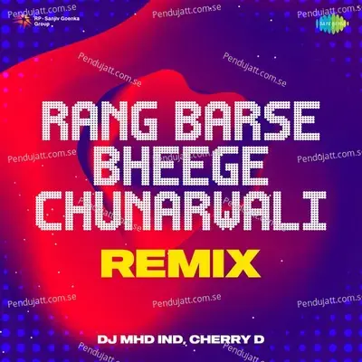 Rang Barse Bheege Chunarwali Remix - DJ MHD IND album cover 