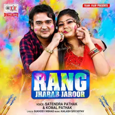 Rang Jharab Jaroor - Satyendra Pathak album cover 