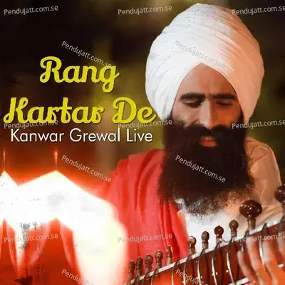 Rang Kartar De Kanwar Grewal Live - Kanwar Grewal