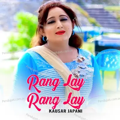 Rang Lay Rang Lay - Kausar Japani album cover 