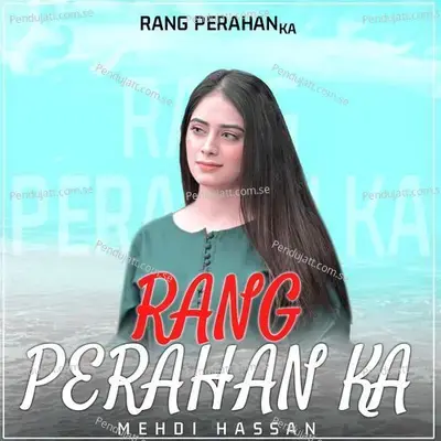 Rang Perahan Ka - Mehdi Hassan cover album