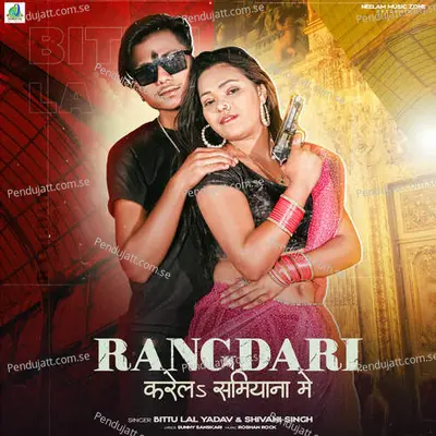 Rangdari Karela Samiyana Me - Bittu Lal Yadav album cover 