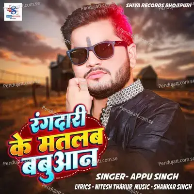 Rangdari Ke Matlab Babuan - Appu Singh album cover 