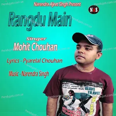 Rangdu Main - Mohit Chouhan album cover 