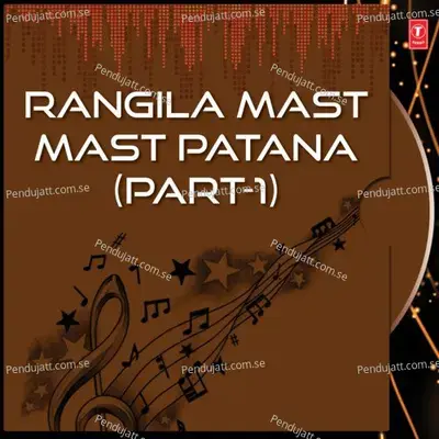 Rangila Mast Mast Patana Part-1 - Deven Shah cover album