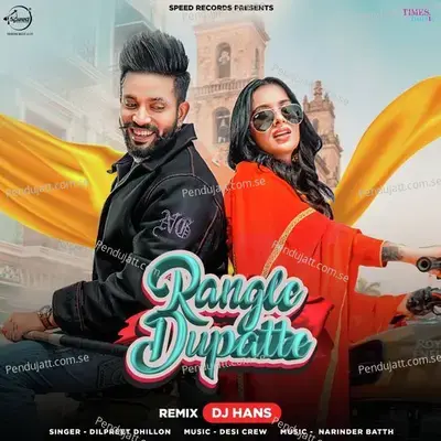 Rangle Dupatte - Remix - Dilpreet Dhillon