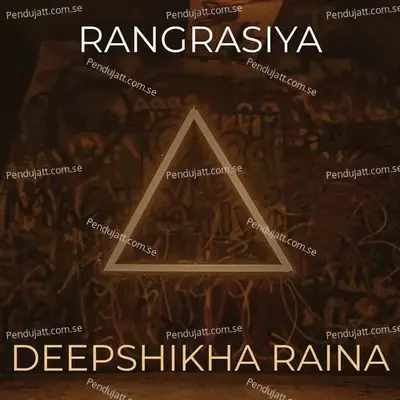 Rangrasiya - Deepshikha Raina album cover 