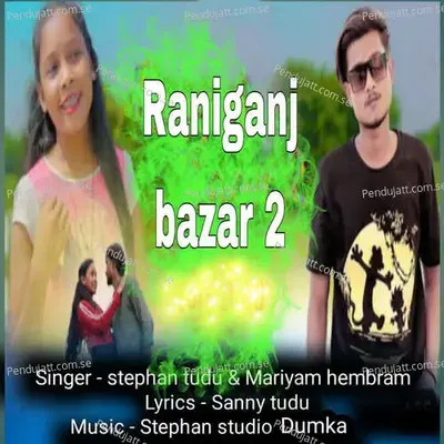 Raniganj Bazar 2 - Stephan Tudu album cover 