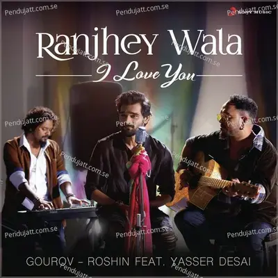 Ranjhey Wala I Love You - Gourov-Roshin album cover 