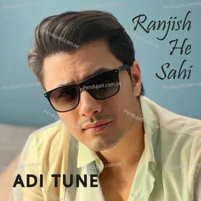 Ranjish He Sahi - Adi Tune album cover 